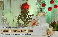 10 Engagement Cake Ideas & Designs To Sweeten Your Occasion