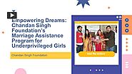 PPT – Chandan Singh Foundation: A Beacon of Hope for the Less Privileged PowerPoint presentation | free to download -...