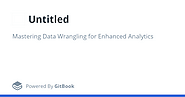 Mastering Data Wrangling for Enhanced Analytics - Untitled