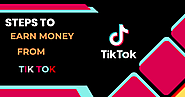 Steps To Earn Money From Tik Tok