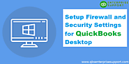 How to Configure Firewall and Security Settings for QuickBooks Desktop?