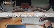 Navigating the Legalities: A Guide to Property Documentation for Home Buyers in Pune - MittalGroup: Top Real Estate D...