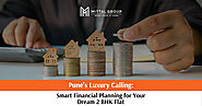 Pune's Luxury Calling: Smart Financial Planning for Your Dream 2 BHK Flat