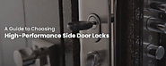 A Guide to Choosing High-Performance Side Door Locks