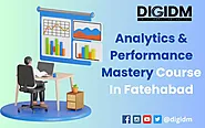 Analytics And Performance Mastery Course in Fatehabad: DigiDM Institute