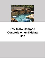 How to Do Stamped Concrete on an Existing Slab