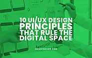 Top 10 UI/UX Design Principles That Rule The Digital Space