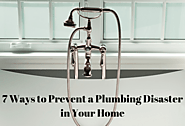 7 Ways to Prevent a Plumbing Disaster in Your Home
