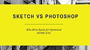 Sketch Vs Photoshop: Who Wins Battle for Optimized HTML/CSS