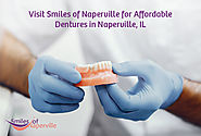 Visit Smiles of Naperville for Affordable Dentures in Naperville, IL