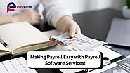 Simplifying Payroll: The Advantages of Payroll Software Services!