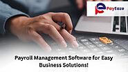 Payroll Management Software to Simplify Your Business!