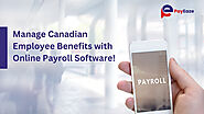 Optimize Your Employee Benefits In Canada With Online Payroll Software!