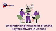 Revealing the Benefits of Online Payroll Software in Canada!