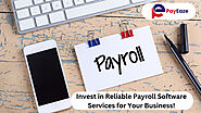 Why Reliable Payroll Software is a Smart Investment for Your Business!