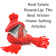 Real Estate Round-Up: The Best Winter Home Selling Articles