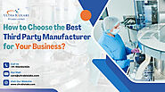 How to Choose the Best Third Party Manufacturer for Your Business?