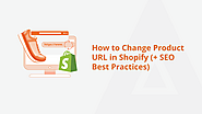 Mastering SEO: A Comprehensive Guide to Changing Product URLs in Shopify