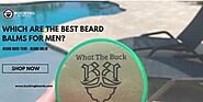 Which are the best beard balms for men?