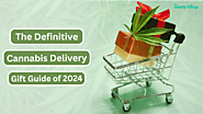 The Definitive Cannabis Delivery Gift Guide of 2024