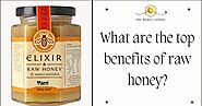 What are the top benefits of raw honey?