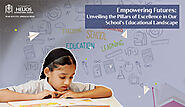Unveiling the Pillars of Excellence in Helios School’s Educational Landscape – Best CBSE Schools in Sinhagad Road | H...