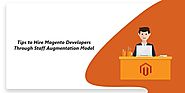 Tips to Hire Magento Developers Through Staff Augmentation Model