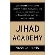 Jihad Academy: The Rise of Islamic State by Nicolas Hénin