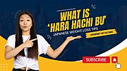 Japanese Weight Loss Tips To Burn Fat Easily | What is Hara Hachi Bu, Japanese Tip To Manage Weight
