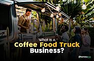 How Much Would It Cost To Start A Coffee Truck In USA?