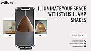 Illuminate Your Space with Stylish Lamp Shades