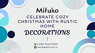 Celebrate Cozy Christmas With Rustic Home Decorations