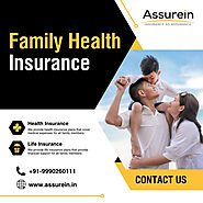 Securing Your Family's Well-being with Family Health insurance in Noida: assurein — LiveJournal
