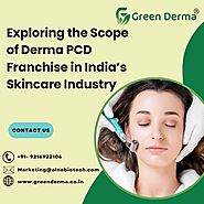 Exploring the Scope of Derma PCD Franchise in India’s Skincare Industry