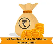 Instant 50,000 Loan Without Income Proof and Cibil