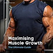 5 Ways to Maximise Muscle Growth: Fitness and Nutrition Blog