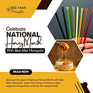 Celebrating National Honey Month with Bee Man Honeystix