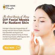 The Sweet Beauty of Honey: DIY Facial Masks for Radiant Skin – Bee Man Honeystix