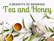 6 Benefits of Drinking Tea and Honey