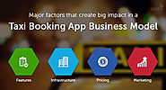 Major factors that create big impact in a taxi booking app business model