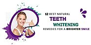 12 Best Natural Teeth Whitening Remedies for a Brighter Smile - Vital Style X