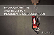 Photography Tips For Beginners For Indoor And Outdoor Photography