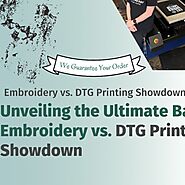 Embroidery vs DTG Printing: Unraveling the Threads of Textile Decoration