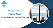 Advantage of Choosing Virginia Beach Oceanfront Hotels with Balcony