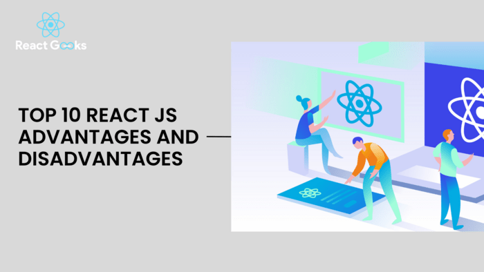 Name the Advantages & Disadvantages of React JS | A Listly List