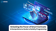 Unlocking the Power of Smart Contracts: A Comprehensive Guide to Solidity Programming  – Blockchain development news