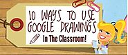 10 Ways to Integrate Google Drawings in Your Teaching ~ Educational Technology and Mobile Learning