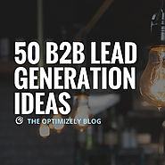 50 B2B Lead Generation Ideas from the Experts