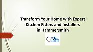 Transform Your Home with Expert Kitchen Fitters and Installers in Hammersmith