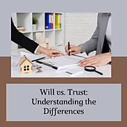 Main Differences Between a Will and Trust